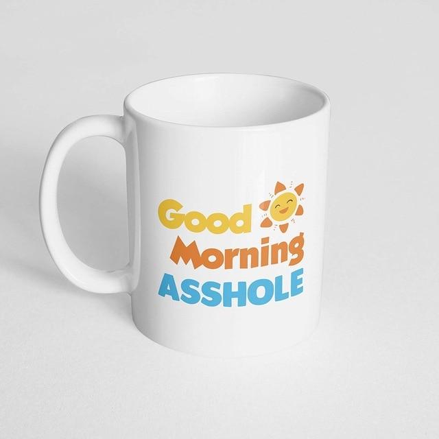 Good Morning Asshole Mug